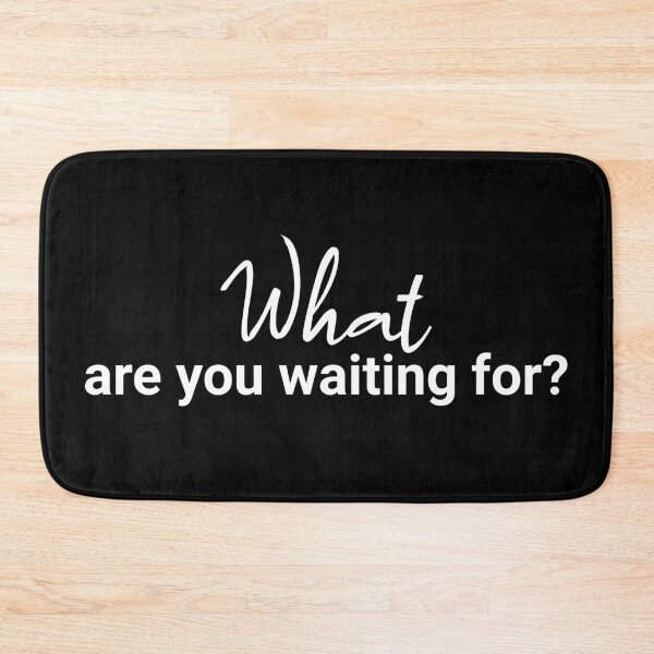 Item preview, What Are You Waiting For? (#3) designed and sold by StonegateArt.