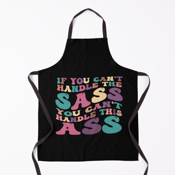 Item preview, If You Can't Handle The Sass You Can't Handle This Ass funny humor designed and sold by REDDLINE.