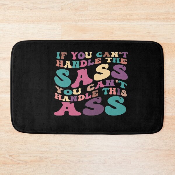Item preview, If You Can't Handle The Sass You Can't Handle This Ass funny humor designed and sold by REDDLINE.