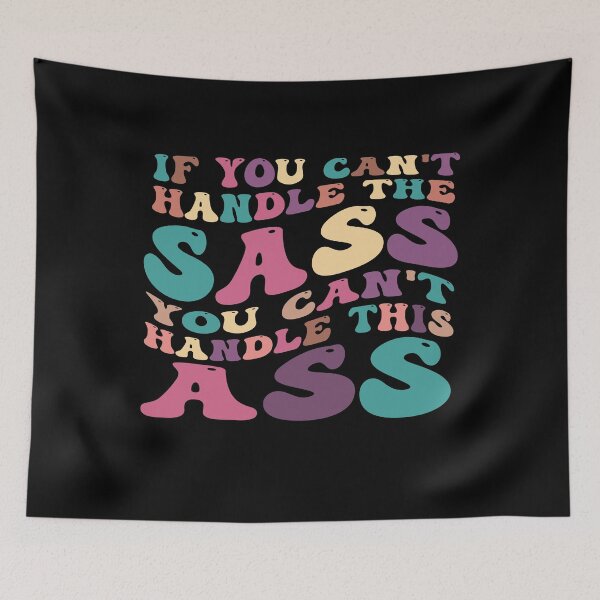 Item preview, If You Can't Handle The Sass You Can't Handle This Ass funny humor designed and sold by REDDLINE.