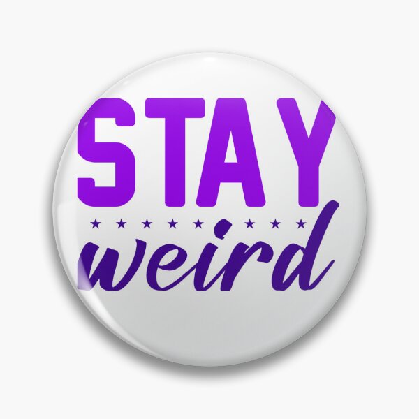 Item preview, Stay Weird  designed and sold by ColourCove .
