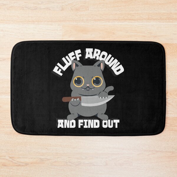 Item preview, Fluff around and find out, funny sarcastic cat lover gift designed and sold by wittyprinttop.