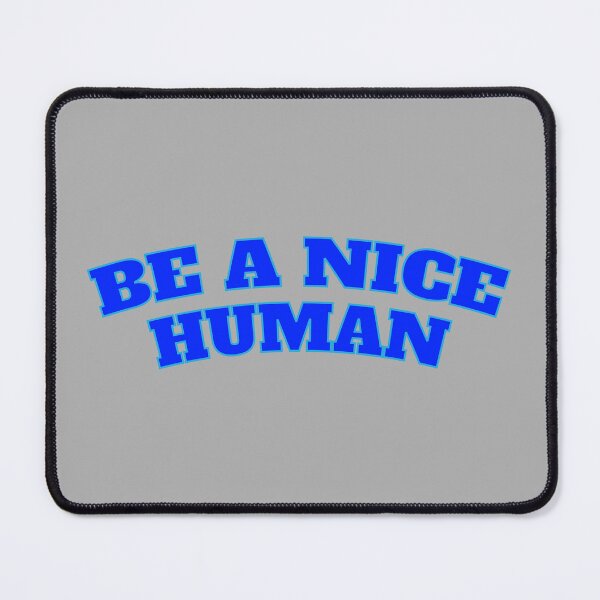 Item preview, be a nice human designed and sold by KOKOTART.