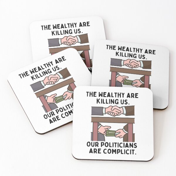 Item preview, The Wealthy Are Killing Us - Our Politicians Are Complicit designed and sold by MeaganMoo.