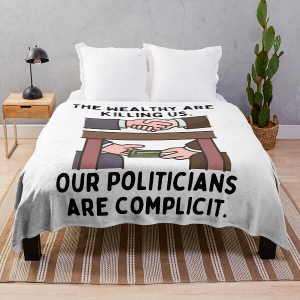 Item preview, The Wealthy Are Killing Us - Our Politicians Are Complicit designed and sold by MeaganMoo.