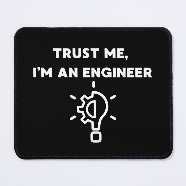 Item preview, Trust Me I'm An Engineer designed and sold by Interdit.