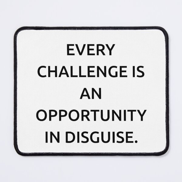 Item preview, Every challenge is an opportunity in disguise. designed and sold by IMCDT.