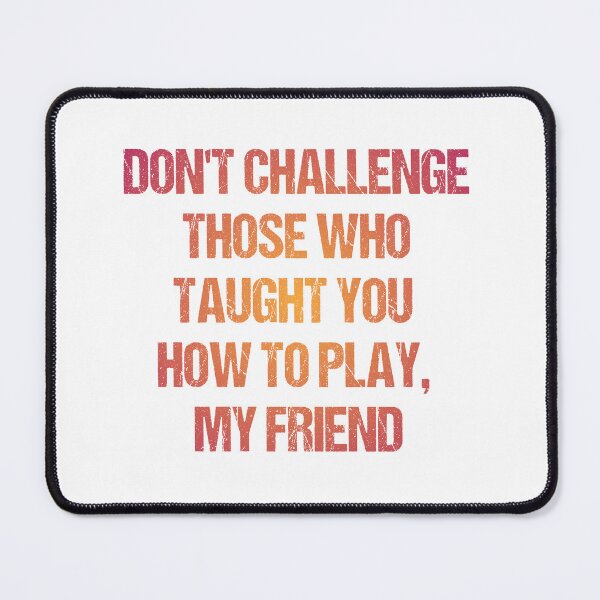 Item preview, WHO TAUGHT YOU HOW TO PLAY designed and sold by Aiyinyangart.