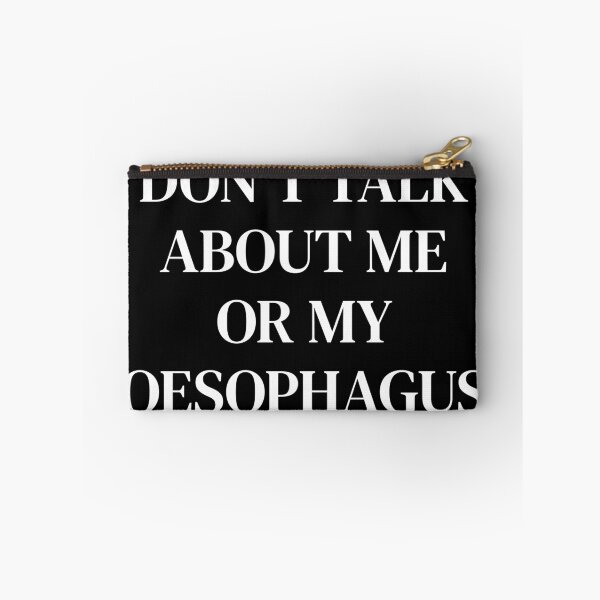 Item preview, Don’t talk about me or my oesophagus  designed and sold by BethLeo.