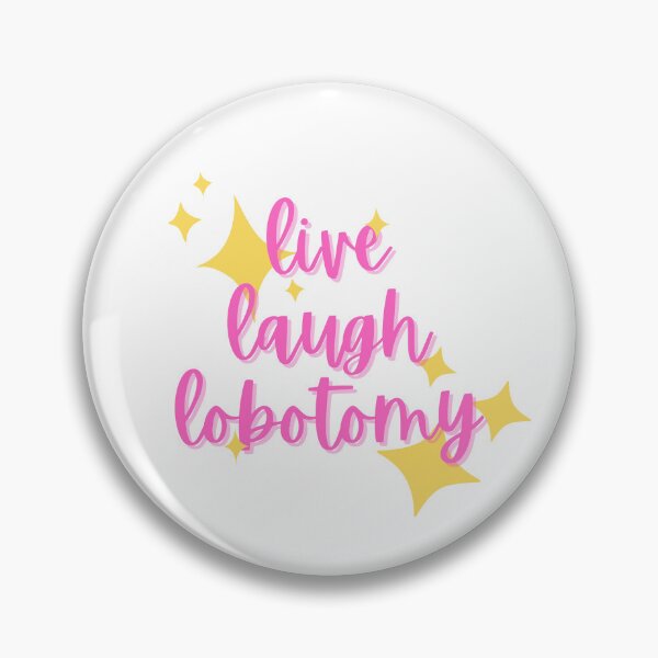 Item preview, Live, Laugh, Lobotomy designed and sold by AdhdPunk.
