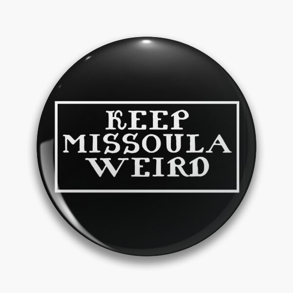 Item preview, Keep Missoula Weird (updated) designed and sold by Schmitzmk.