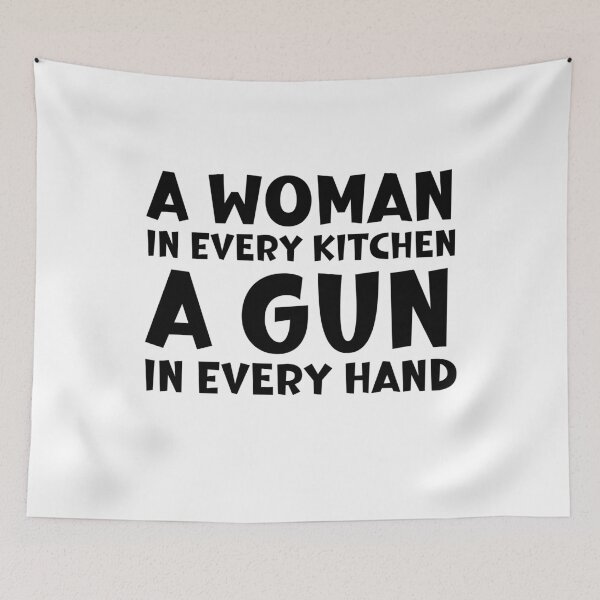 Item preview, A Woman In Every Kitchen A Gun In Every Hand designed and sold by ArtFromBeyond.