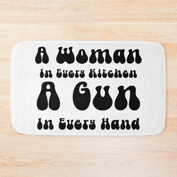 Item preview, A Woman In Every Kitchen A Gun In Every Hand designed and sold by ArtFromBeyond.