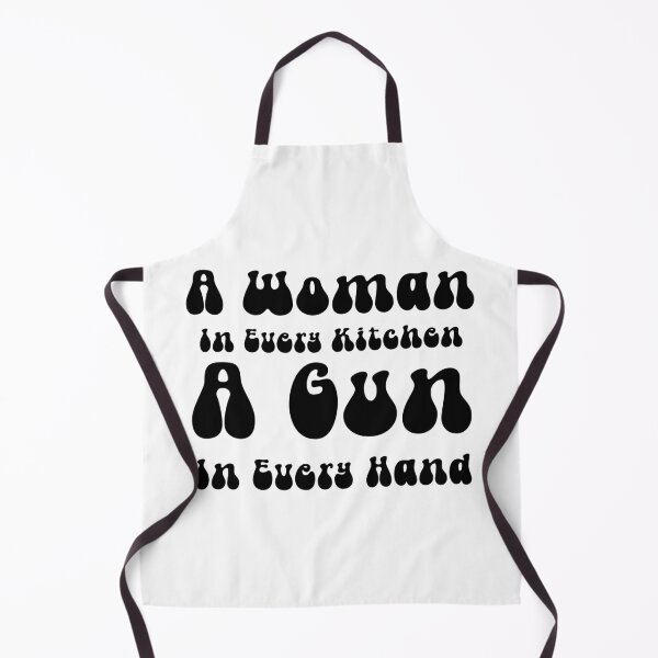 Item preview, A Woman In Every Kitchen A Gun In Every Hand designed and sold by ArtFromBeyond.