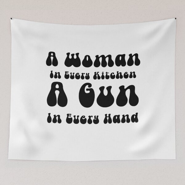 Item preview, A Woman In Every Kitchen A Gun In Every Hand designed and sold by ArtFromBeyond.