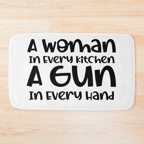 Item preview, A Woman In Every Kitchen A Gun In Every Hand designed and sold by ArtFromBeyond.