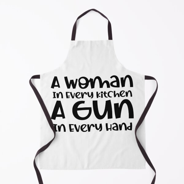 Item preview, A Woman In Every Kitchen A Gun In Every Hand designed and sold by ArtFromBeyond.
