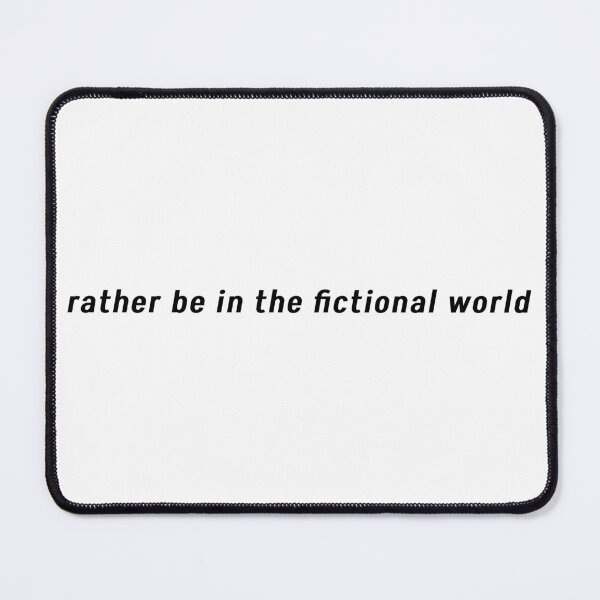 Item preview, rather be in the fictional world designed and sold by kristi designs.