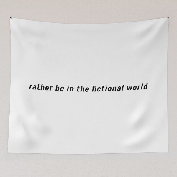 Item preview, rather be in the fictional world designed and sold by kristi designs.
