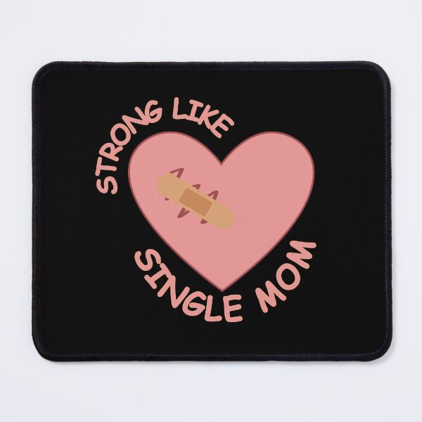 Item preview, Strong Like Single Mom, Single Valentine's Day designed and sold by MomLifeDesign.