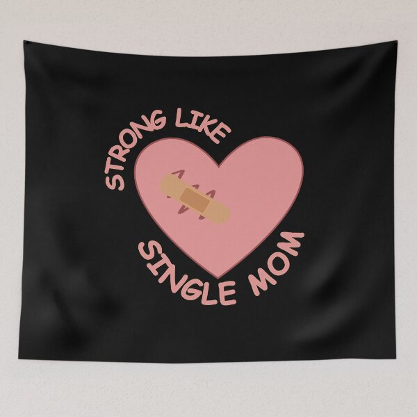 Item preview, Strong Like Single Mom, Single Valentine's Day designed and sold by MomLifeDesign.