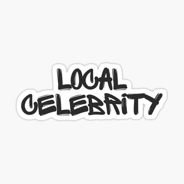 Local Celebrity Sticker