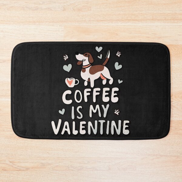 Item preview, Dog coffee on valentine's day. Coffee is my valentine. designed and sold by luxeado.