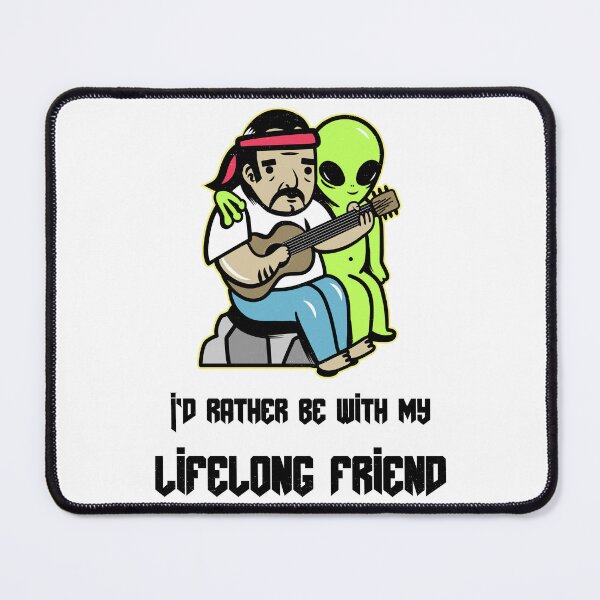 Item preview, Funny, I'd rather be with my Lifelong Friend, alien design designed and sold by NeaftyFinds.