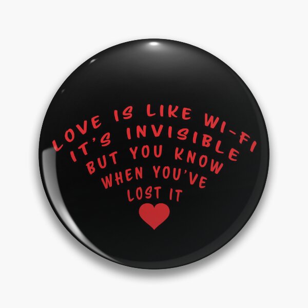 Item preview, Love is like Wi-Fi. It's invisible, but you know when you've lost it designed and sold by nvrprooo.