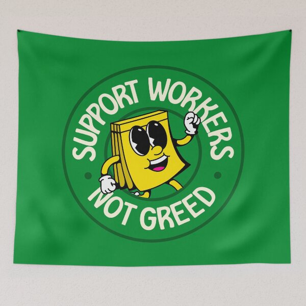 Item preview, Support Workers Not Greed - Workers Rights designed and sold by Picket Club.