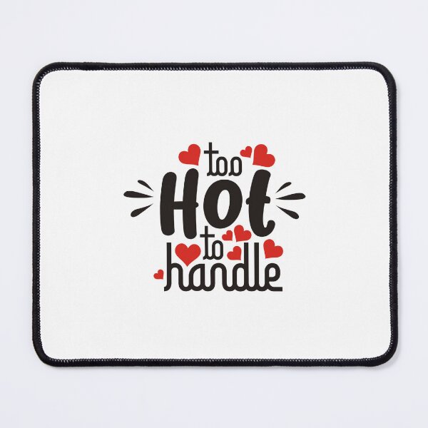 Item preview, TOO HOT TO HANDLE T-SHIRT designed and sold by Similce.