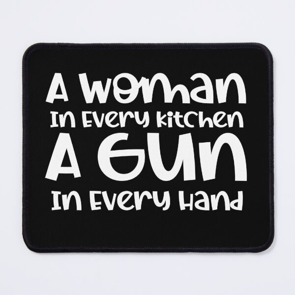 Item preview, A Woman In Every Kitchen A Gun In Every Hand designed and sold by ArtFromBeyond.