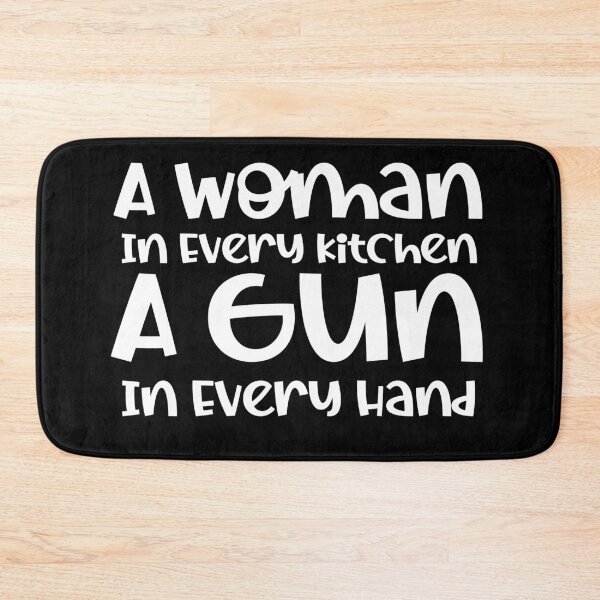 Item preview, A Woman In Every Kitchen A Gun In Every Hand designed and sold by ArtFromBeyond.