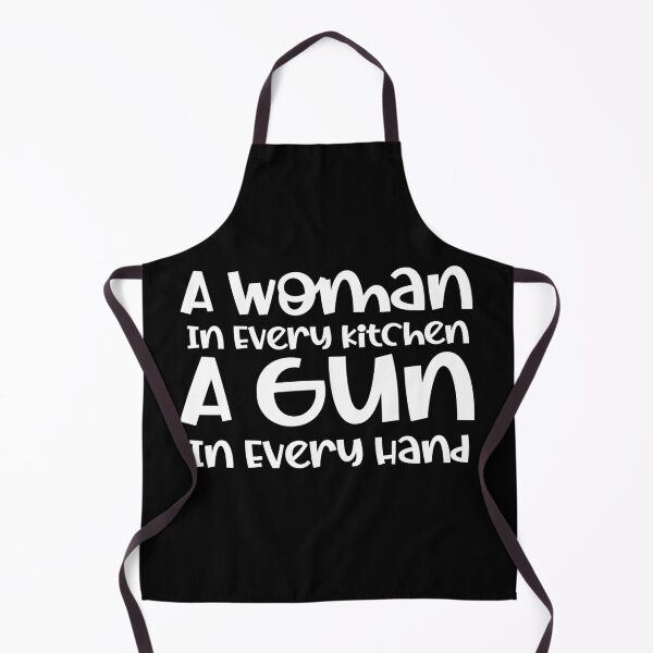 Item preview, A Woman In Every Kitchen A Gun In Every Hand designed and sold by ArtFromBeyond.