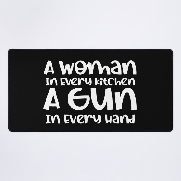 Item preview, A Woman In Every Kitchen A Gun In Every Hand designed and sold by ArtFromBeyond.