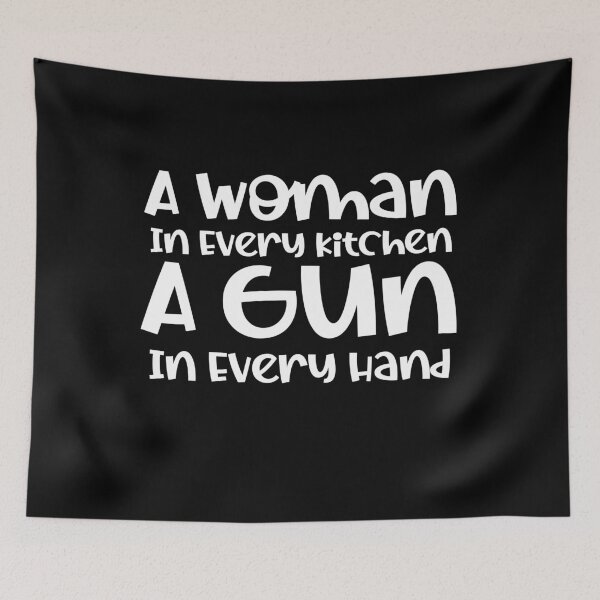 Item preview, A Woman In Every Kitchen A Gun In Every Hand designed and sold by ArtFromBeyond.