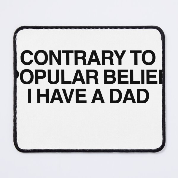 Item preview, Contrary to popular belief I have a dad designed and sold by eemilystickers.