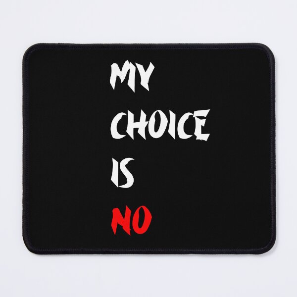Item preview, Copy of My choice is no designed and sold by BESTxMODEL.