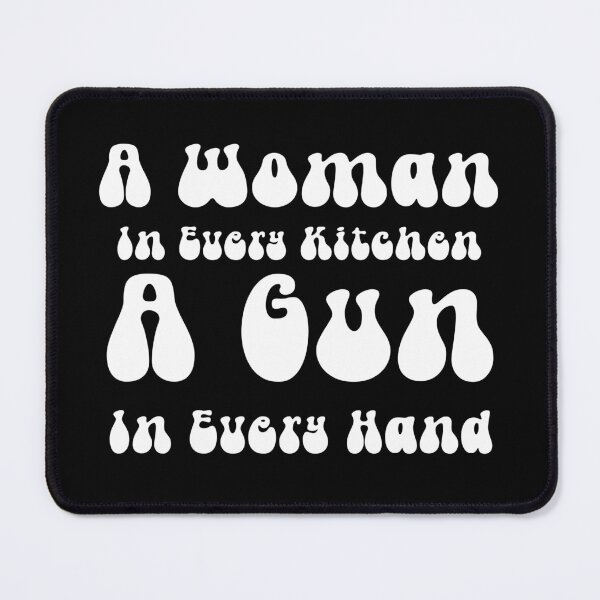 Item preview, A Woman In Every Kitchen A Gun In Every Hand designed and sold by ArtFromBeyond.