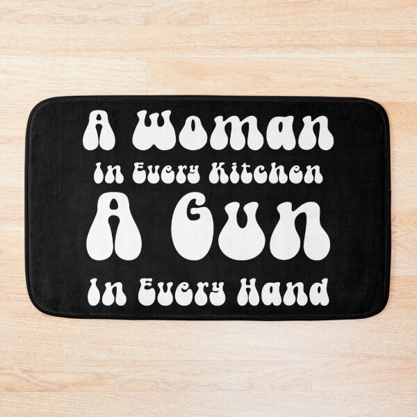 Item preview, A Woman In Every Kitchen A Gun In Every Hand designed and sold by ArtFromBeyond.