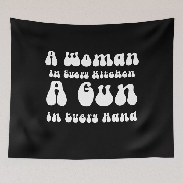 Item preview, A Woman In Every Kitchen A Gun In Every Hand designed and sold by ArtFromBeyond.