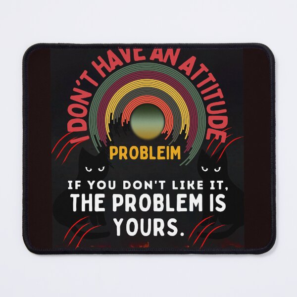Item preview, funny, I don't have an attitude problem, problem, attitude designed and sold by amazouz1.