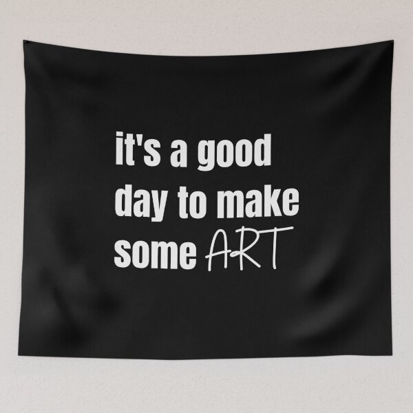 Item preview, it's a good day to make some art designed and sold by NaaEchDesign ⭐⭐⭐⭐⭐.