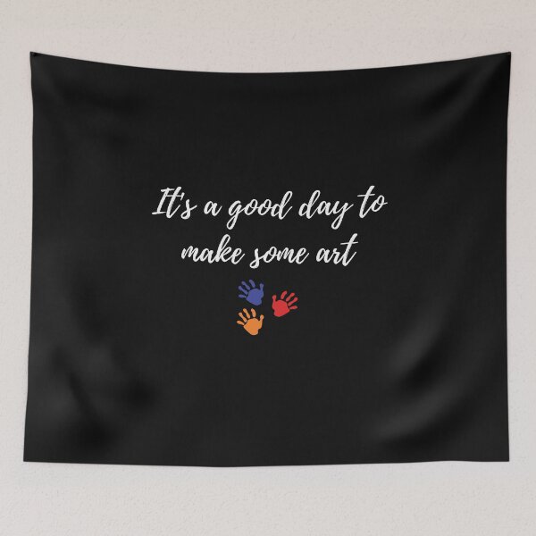 Item preview, it's a good day to make some art designed and sold by NaaEchDesign ⭐⭐⭐⭐⭐.