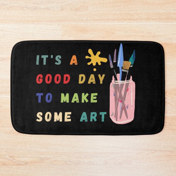 Item preview, it's a good day to make some art designed and sold by NaaEchDesign ⭐⭐⭐⭐⭐.