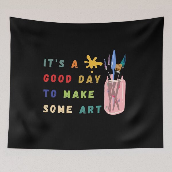 Item preview, it's a good day to make some art designed and sold by NaaEchDesign ⭐⭐⭐⭐⭐.