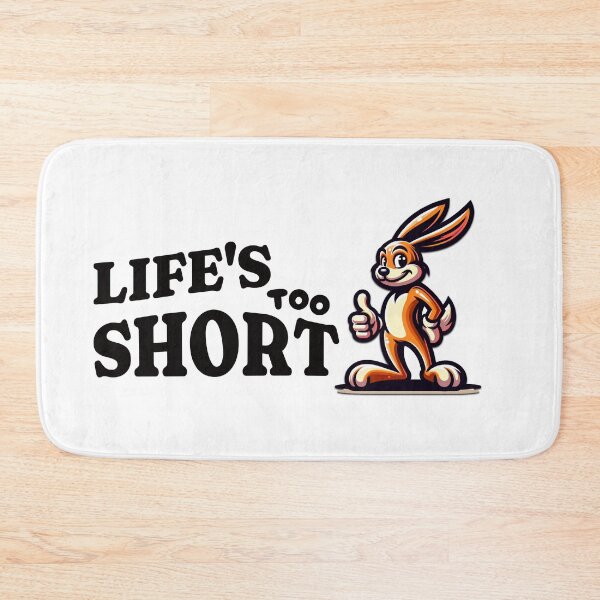 Item preview, Life's Too Short designed and sold by artlife709.