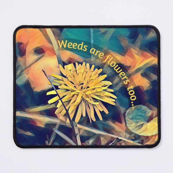 Item preview, Weeds are flowers too... designed and sold by Photography2Art.