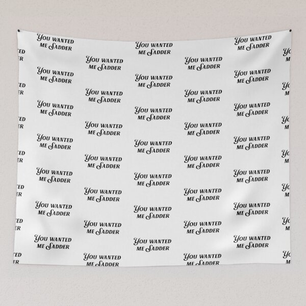 Item preview, you wanted me sadder designed and sold by kristi designs.