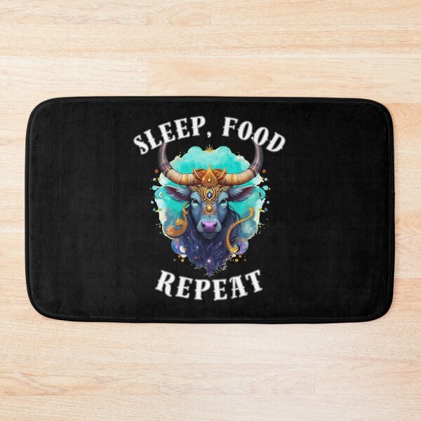 Item preview, Sleep, Food, Repeat. taurus may designed and sold by ZodiacWonders.